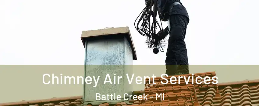  Chimney Air Vent Services Battle Creek - MI