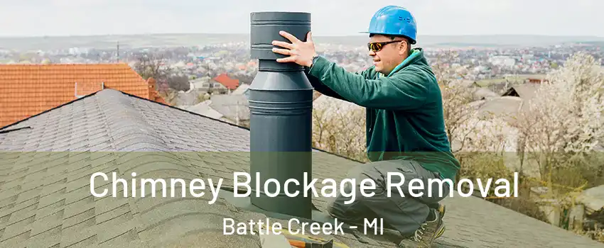  Chimney Blockage Removal Battle Creek - MI