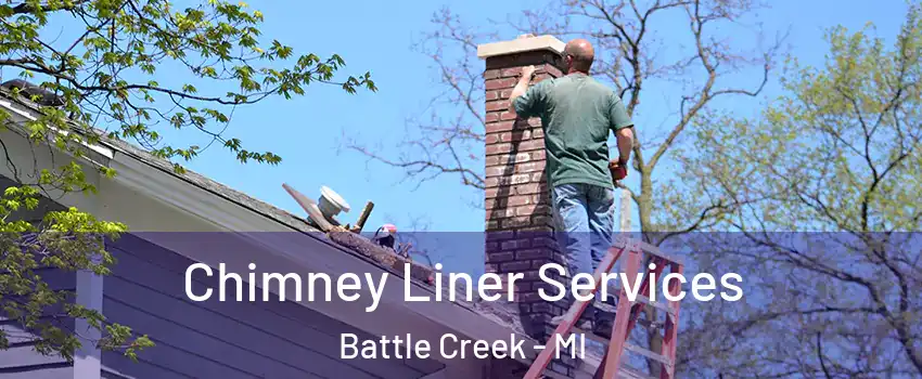  Chimney Liner Services Battle Creek - MI