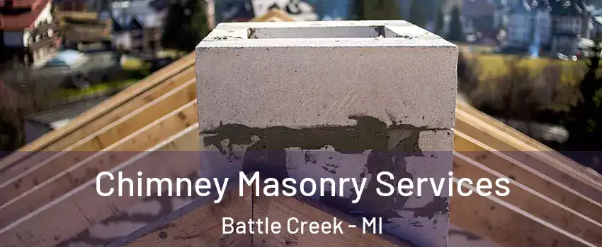  Chimney Masonry Services Battle Creek - MI