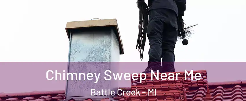  Chimney Sweep Near Me Battle Creek - MI