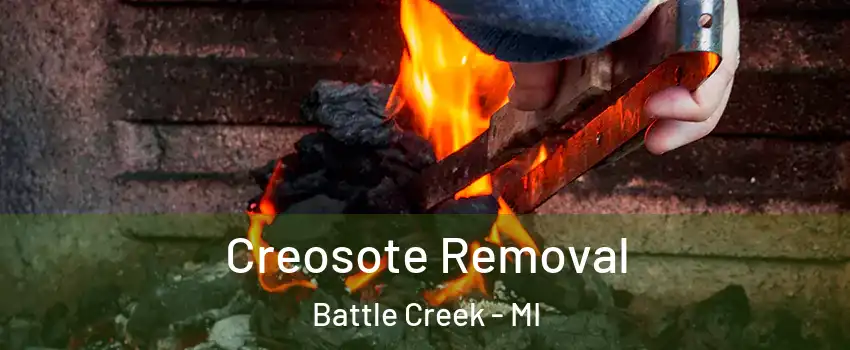  Creosote Removal Battle Creek - MI