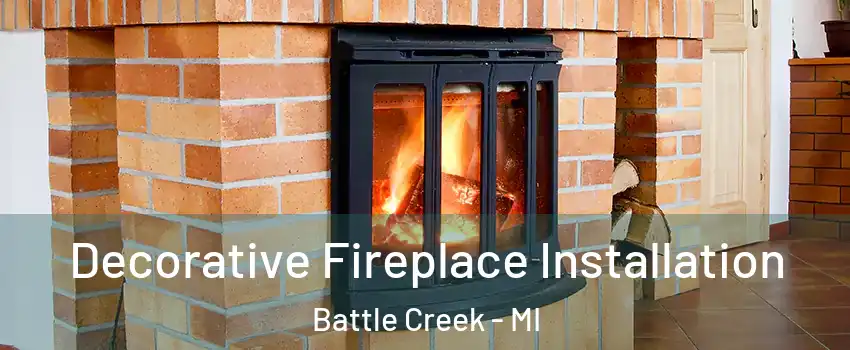  Decorative Fireplace Installation Battle Creek - MI
