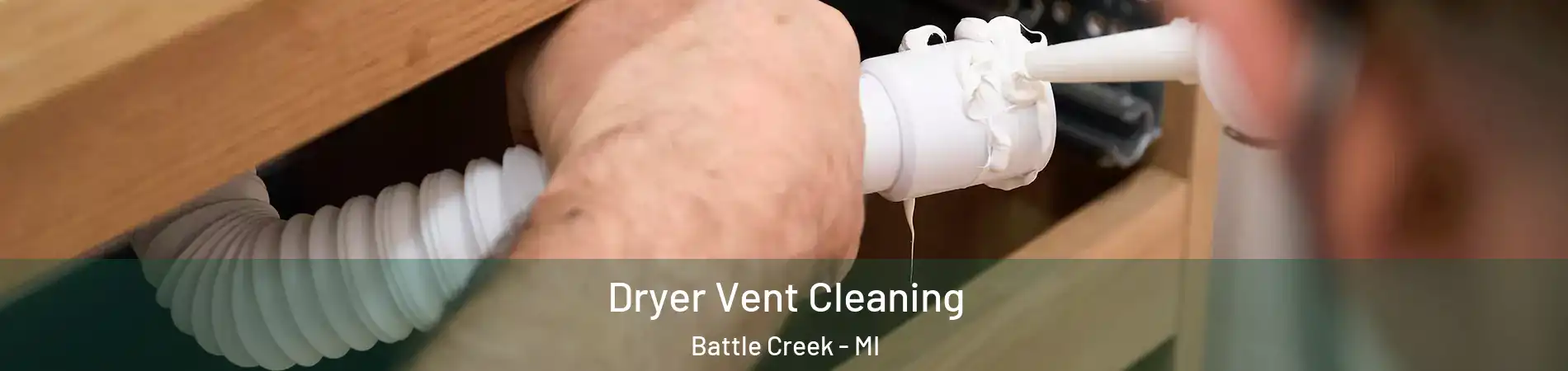  Dryer Vent Cleaning Battle Creek - MI
