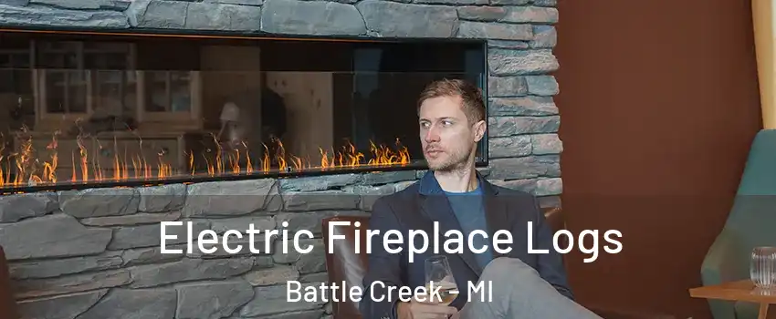 Electric Fireplace Logs Battle Creek - MI