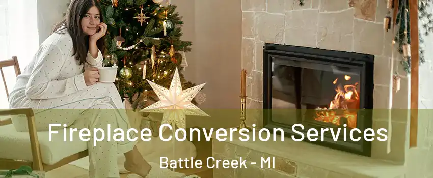  Fireplace Conversion Services Battle Creek - MI