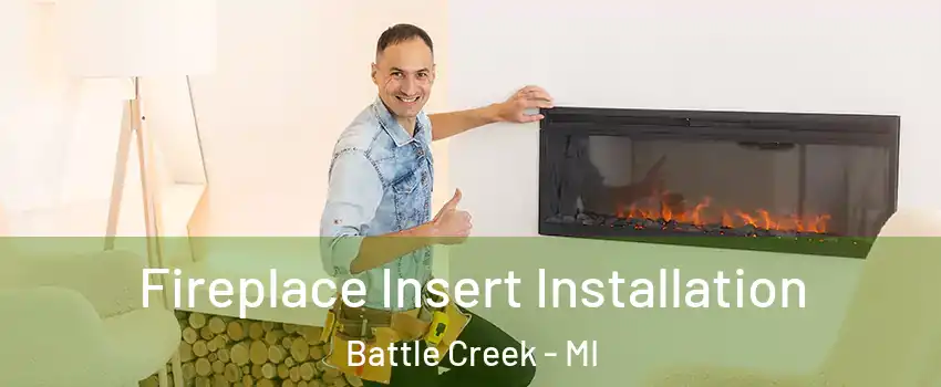  Fireplace Insert Installation Battle Creek - MI