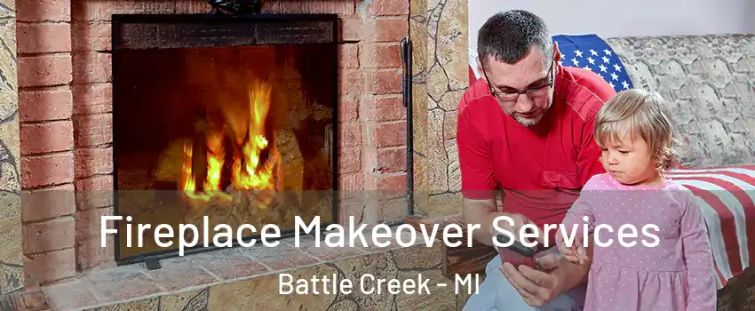  Fireplace Makeover Services Battle Creek - MI