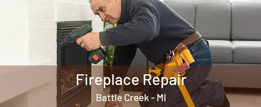  Fireplace Repair Battle Creek - MI