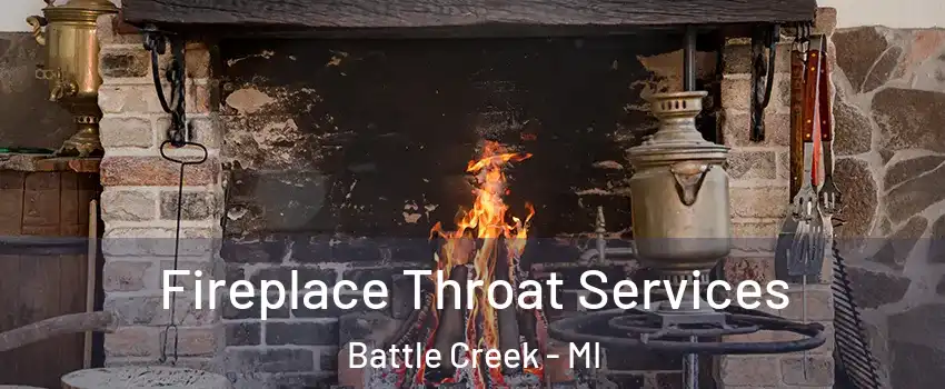  Fireplace Throat Services Battle Creek - MI