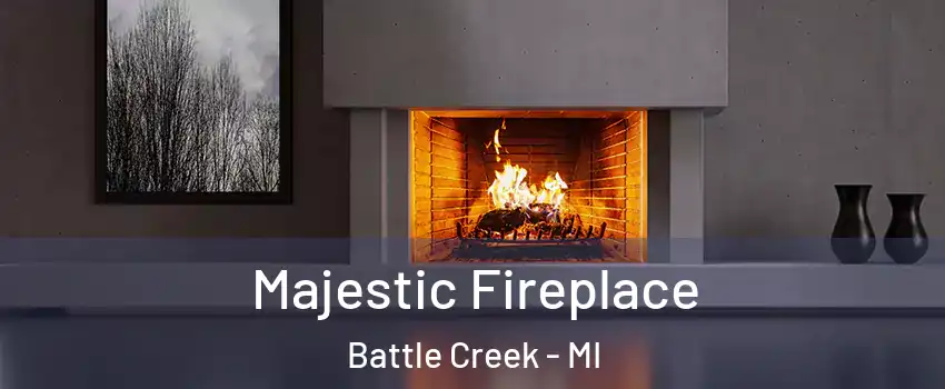  Majestic Fireplace Battle Creek - MI