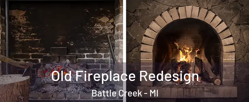  Old Fireplace Redesign Battle Creek - MI