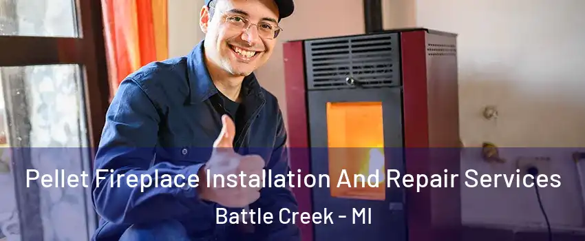  Pellet Fireplace Installation And Repair Services Battle Creek - MI