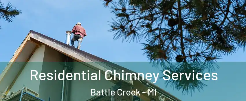  Residential Chimney Services Battle Creek - MI