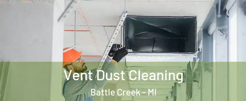  Vent Dust Cleaning Battle Creek - MI