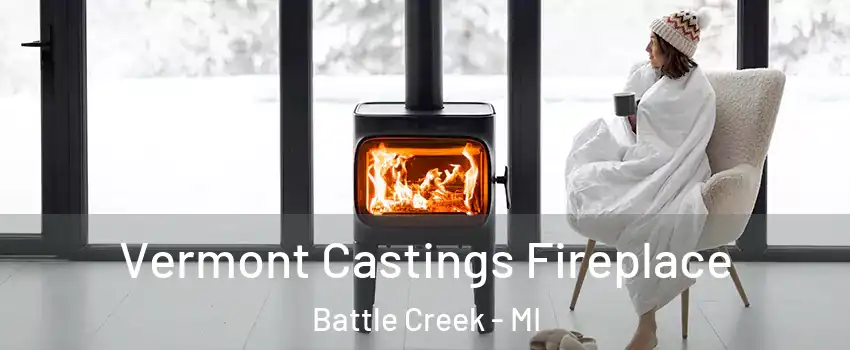  Vermont Castings Fireplace Battle Creek - MI